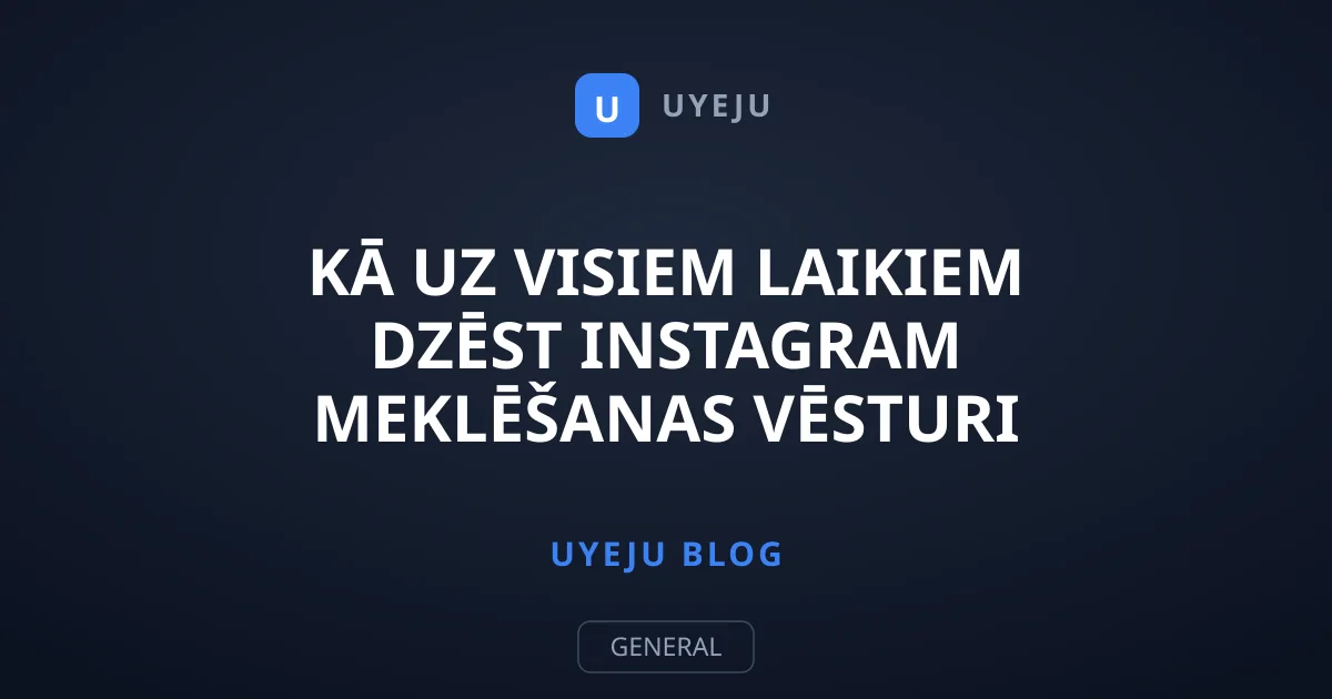 Kā uz visiem laikiem dzēst Instagram meklēšanas vēsturi